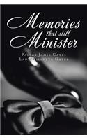Memories That Still Minister