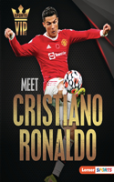 Meet Cristiano Ronaldo: World Cup Soccer Superstar(Sports VIPs (Lerner Sports))