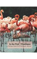 In the Pink - Flamingos College Ruled 8x10 Notebook Journal