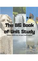 The Big Book of Unit Study Thomas Jefferson, Oregon, and Penguins: K-6(3 Big Unit Studies)