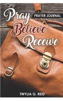 Pray Believe Receive Prayer Journal