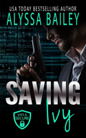 Saving Ivy: (Safe and Secure Book 3)(3 Safe and Secure)
