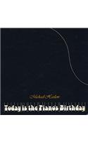Today Is the Piano's Birthday