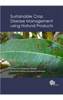 Sustainable Crop Disease Management using Natural Products
