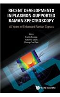 Recent Developments in Plasmon-Supported Raman Spectroscopy: 45 Years of Enhanced Raman Signals