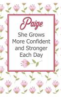 Paige She Grows More Confident and Stronger Each Day: Personalized Affirmation Journal to Build Confidence and Self-Esteem