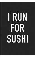 I Run for Sushi