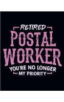 Retired Postal Worker You're No Longer My Priority