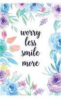 Worry Less Smile More: Blank Lined Inspirational Quote Notebook - Quotes on Each Page