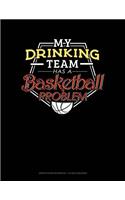 My Drinking Team Has a Basketball Problem: Graph Paper Notebook - 1/2 Inch Squares
