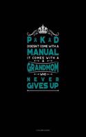 Pkd Doesn't Come with a Manual It Comes with a Grandmom Who Never Gives Up: 3 Column Ledger(578 3 Column Ledger)