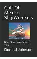 Gulf of Mexico Shipwrecke's
