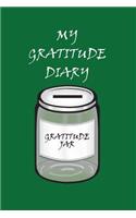 My Gratitude Diary: Green Cover - Gratitude Day by Day Book for You to Add Your Thanks and More(3 Green Cover - 6" X 9")
