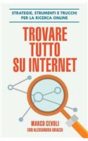Trovare tutto su internet: Strategie, strumenti e trucchi per la ricerca online
