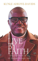 I live by faith