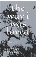 way i was loved