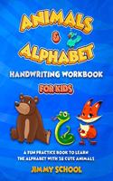 Animals and Alphabet Handwriting Workbook for Kids Ages 3-5
