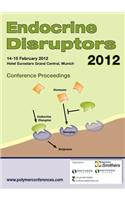 Endocrine Disruptors 2012 Conference Proceedings