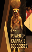 Power of Karnak's Goddesses