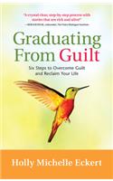 Graduating from Guilt