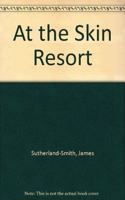 At the Skin Resort