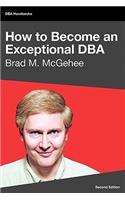 How to Become an Exceptional DBA, 2nd Edition