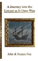 Journey into the Levant as It Once Was