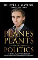 Planes Plants and Politics