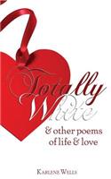 Totally White & Other Poems of Life & Love