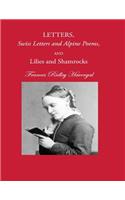 Letters, Swiss Letters and Alpine Poems, and Lilies and Shamrocks