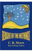 Beware of the Nothings