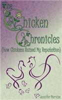 Chicken Chronicles (How Chickens Ruined My Reputation)