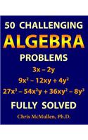 50 Challenging Algebra Problems (Fully Solved)