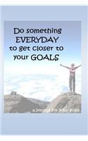 Do One Thing Everyday to Reach Your Goals