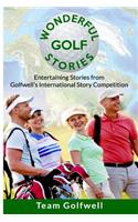 Wonderful Golf Stories: Entertaining Stories from Golfwell's International Story Competition