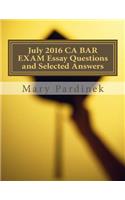 July 2016 California Bar Examination Essay Questions and Selected Answers