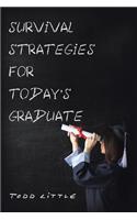 Survival Strategies for Today'S Graduate