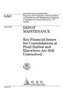 Depot Maintenance: Key Financial Issues for Consolidations at Pearl Harbor and Elsewhere Are Still Unresolved