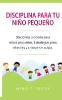 Disciplina para tu niño pequeño [Toddler Discipline]