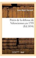 Précis de la Défense de Valenciennes En 1793 Edition Corrigée