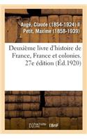 Deuxième Livre d'Histoire de France, France Et Colonies. 27e Édition