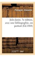 Jules Janin. 3e Édition, Avec Une Bibliographie, Un Portrait