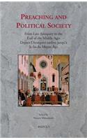 Preaching and Political Society: From Late Antiquity to the End of the Middle Ages / Depuis l'Antiquite Tardive Jusqu'a La Fin Du Moyen Age