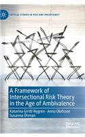 Framework of Intersectional Risk Theory in the Age of Ambivalence