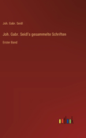 Joh. Gabr. Seidl's gesammelte Schriften