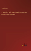 neutralità nelle guerre marittime secondo il dritto pubblico italiano