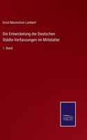 Entwickelung der Deutschen Städte-Verfassungen im Mittelalter