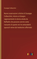 Nuove osservazioni critiche di Giuseppe Colbacchini, intorno al disegno rappresentante la donna amata da Raffaello che possono servire come riassunto di quanto nei tre antecedenti opuscoli venne dal medesimo affermato