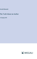 Truth About an Author: in large print