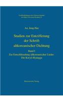 Studien Zur Entzifferung Der Schrift Altkoreanischer Dichtung: Zur Entschlusselung Altkoreanischer Lieder: Die Koryo-Hyangga